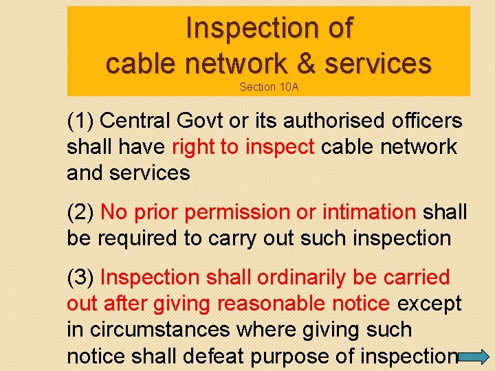Inspection of cable network & services Section 10 A (1) Central Govt or its
