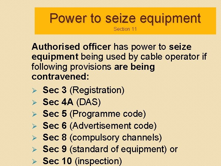 Power to seize equipment Section 11 Authorised officer has power to seize equipment being