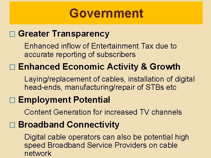 Government � Greater Transparency Enhanced inflow of Entertainment Tax due to accurate reporting of