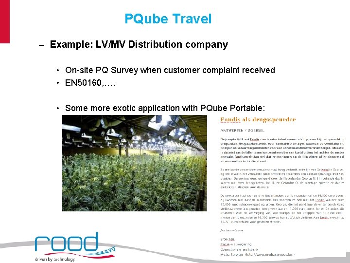 PQube Travel – Example: LV/MV Distribution company • On-site PQ Survey when customer complaint