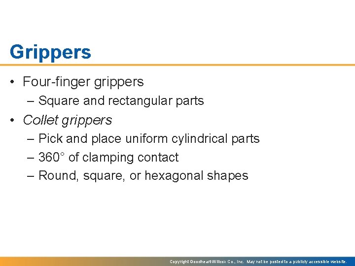 Grippers • Four-finger grippers – Square and rectangular parts • Collet grippers – Pick