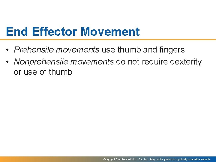 End Effector Movement • Prehensile movements use thumb and fingers • Nonprehensile movements do