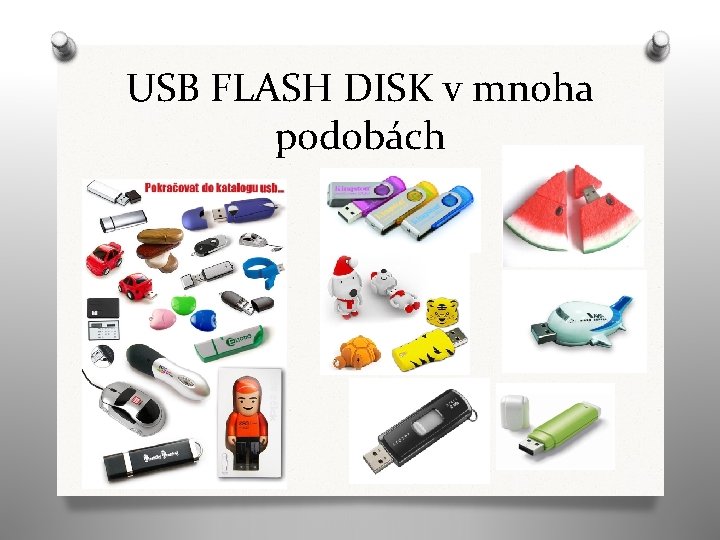 USB FLASH DISK v mnoha podobách 