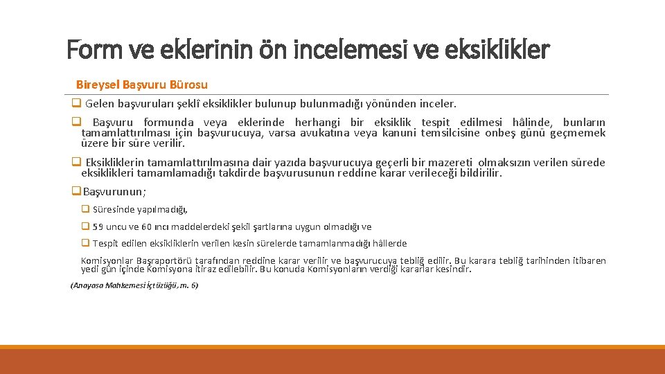 Form ve eklerinin ön incelemesi ve eksiklikler Bireysel Başvuru Bürosu q Gelen başvuruları şeklî