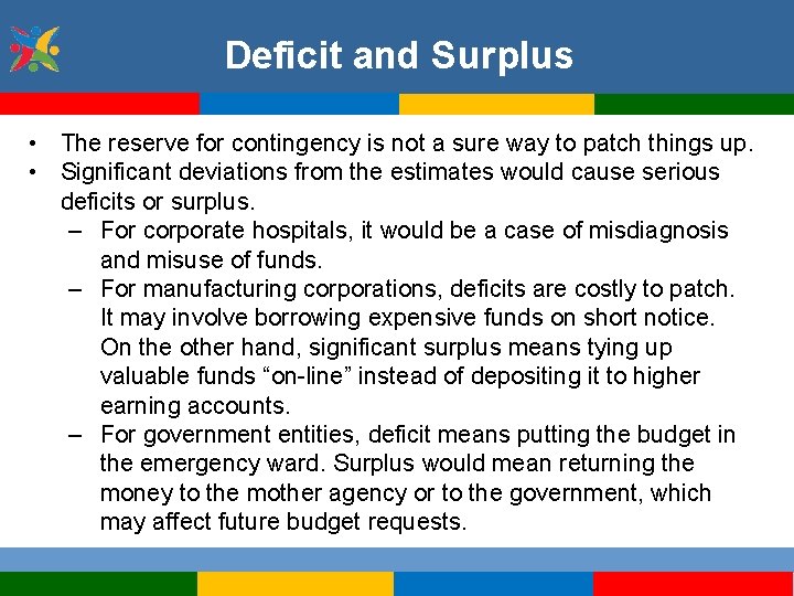 Deficit and Surplus • The reserve for contingency is not a sure way to