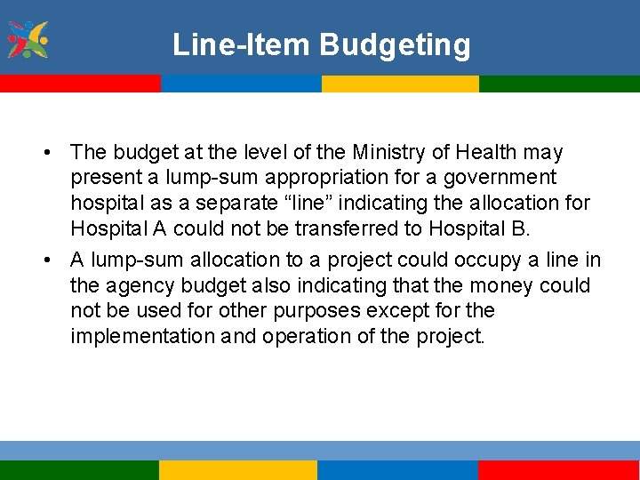 Line-Item Budgeting • The budget at the level of the Ministry of Health may
