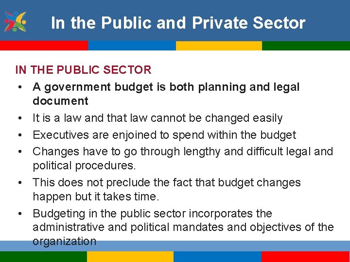 In the Public and Private Sector IN THE PUBLIC SECTOR • A government budget