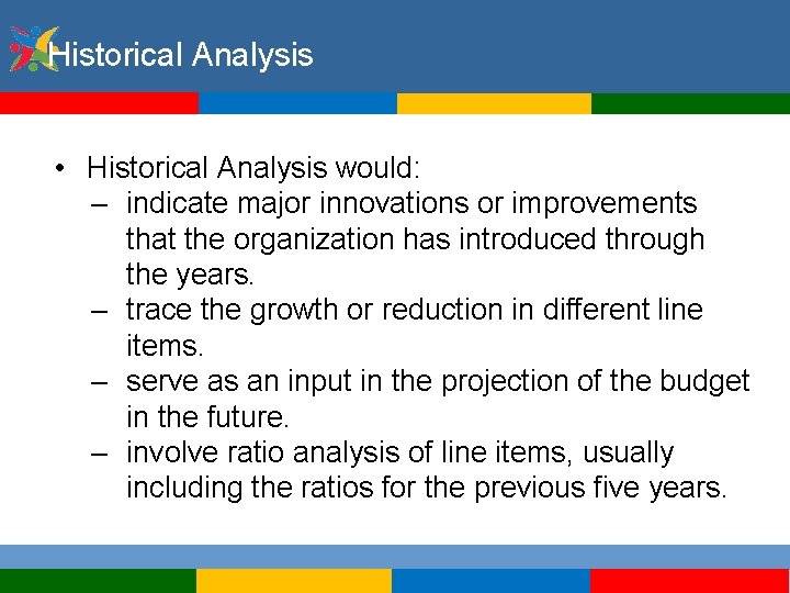 Historical Analysis • Historical Analysis would: – indicate major innovations or improvements that the