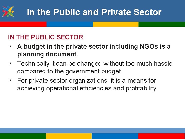 In the Public and Private Sector IN THE PUBLIC SECTOR • A budget in