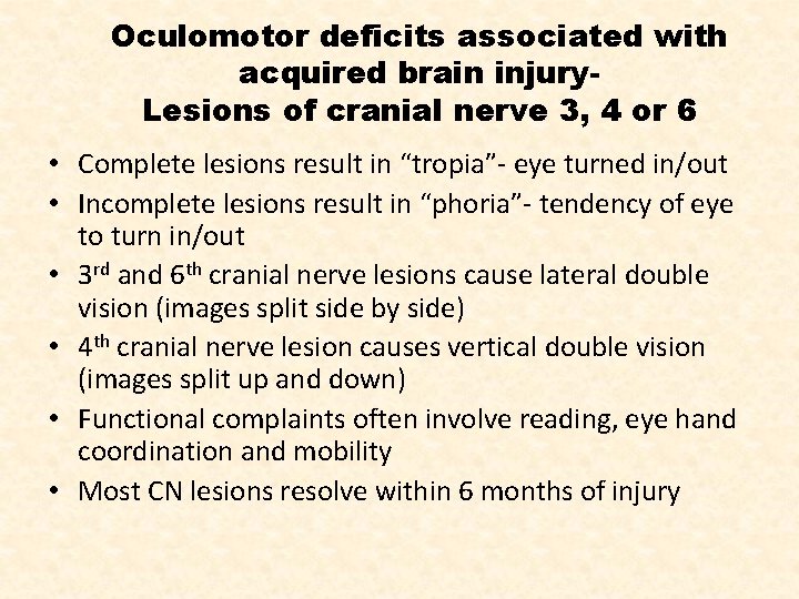 Oculomotor deficits associated with acquired brain injury. Lesions of cranial nerve 3, 4 or