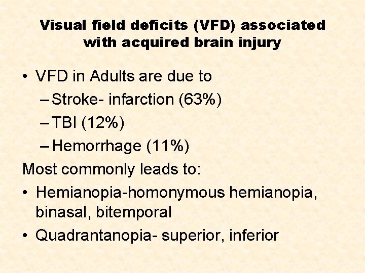 Visual field deficits (VFD) associated with acquired brain injury • VFD in Adults are