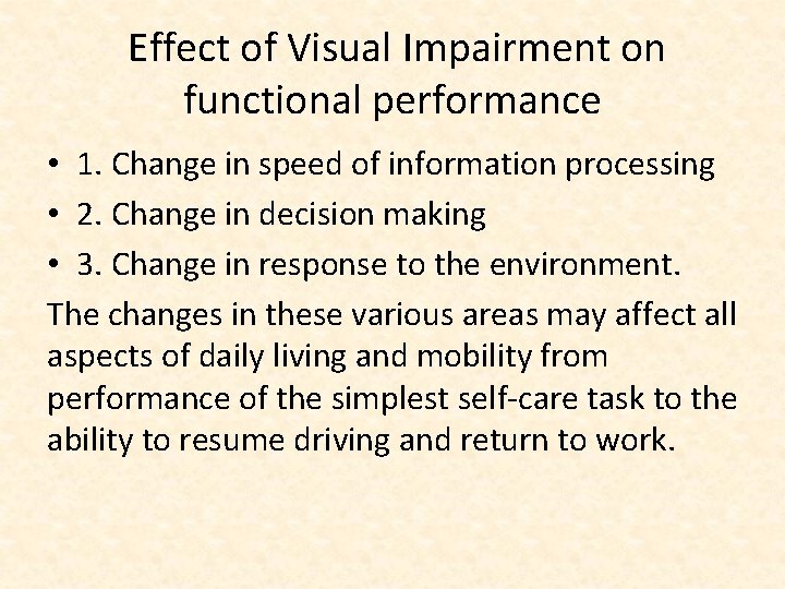  Effect of Visual Impairment on functional performance • 1. Change in speed of