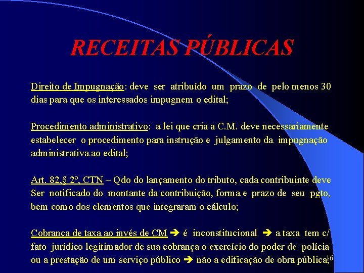 RECEITAS PÚBLICAS Direito de Impugnação: deve ser atribuído um prazo de pelo menos 30