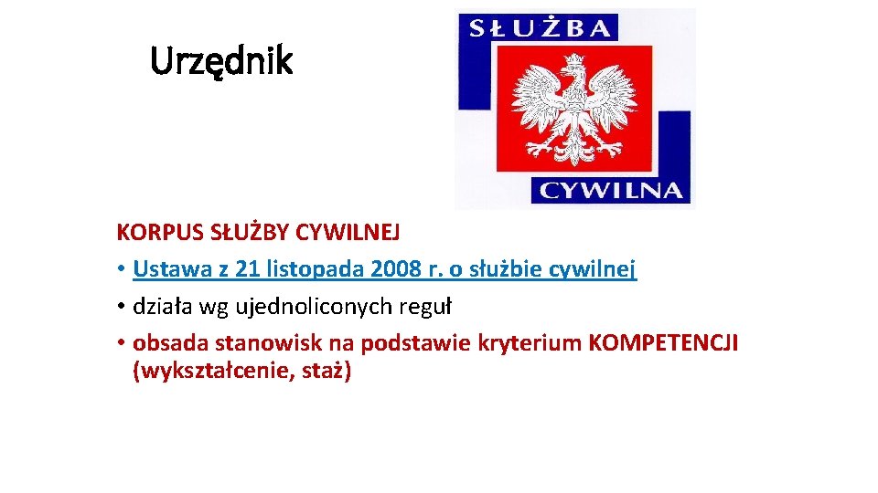 Urzędnik KORPUS SŁUŻBY CYWILNEJ • Ustawa z 21 listopada 2008 r. o służbie cywilnej