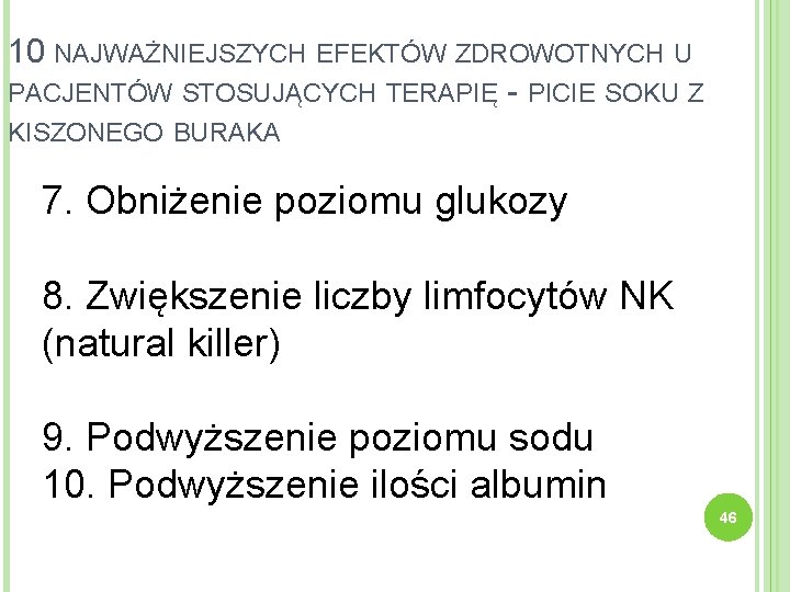 10 NAJWAŻNIEJSZYCH EFEKTÓW ZDROWOTNYCH U PACJENTÓW STOSUJĄCYCH TERAPIĘ - PICIE SOKU Z KISZONEGO BURAKA