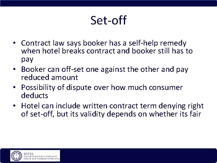 Set-off • Contract law says booker has a self-help remedy when hotel breaks contract