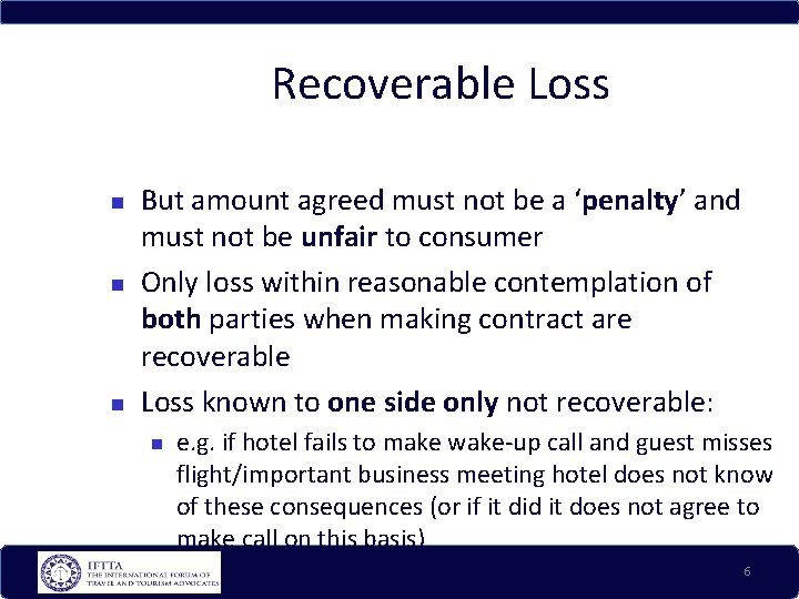 Recoverable Loss But amount agreed must not be a ‘penalty’ and must not be