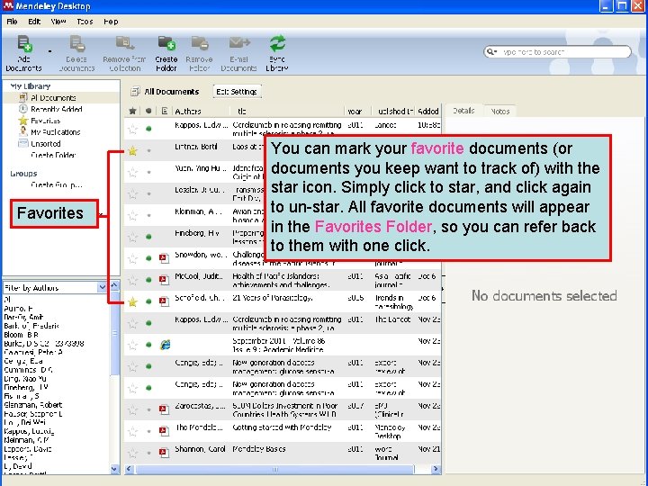 Favorites You can mark your favorite documents (or documents you keep want to track