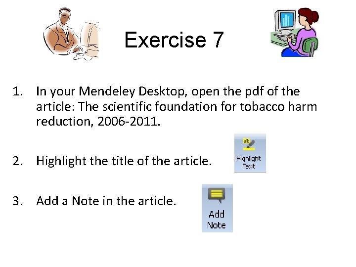 Exercise 7 1. In your Mendeley Desktop, open the pdf of the article: The