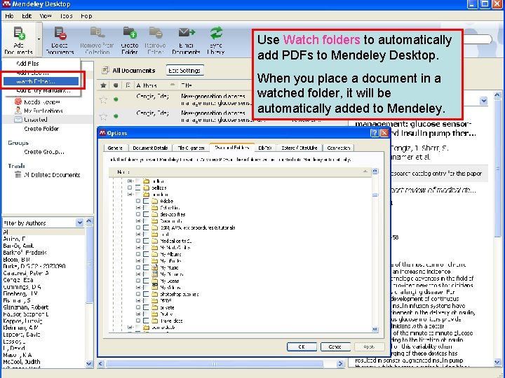 Use Watch folders to automatically add PDFs to Mendeley Desktop. When you place a