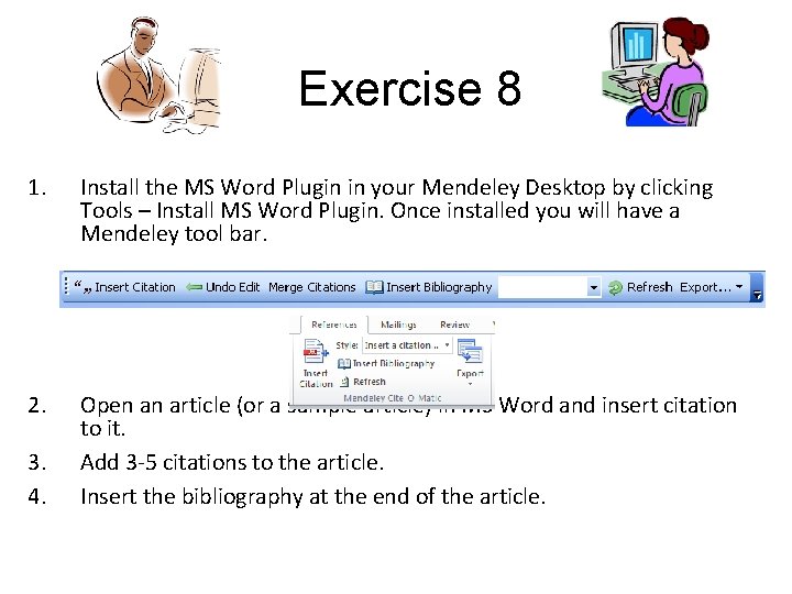 Exercise 8 1. Install the MS Word Plugin in your Mendeley Desktop by clicking