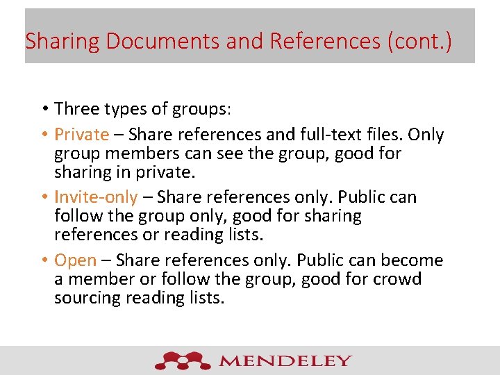 Sharing Documents and References (cont. ) • Three types of groups: • Private –