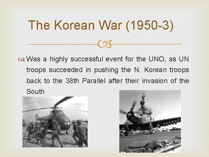 The Korean War (1950 -3) Was a highly successful event for the UNO, as