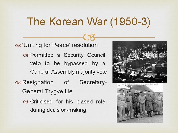 The Korean War (1950 -3) ‘Uniting for Peace’ resolution Permitted a Security Council veto