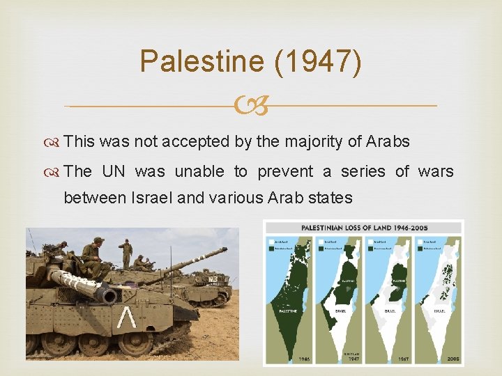 Palestine (1947) This was not accepted by the majority of Arabs The UN was