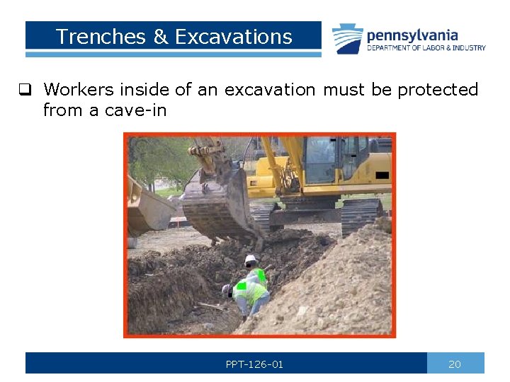 Trenches & Excavations q Workers inside of an excavation must be protected from a