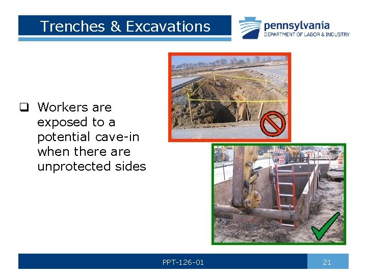 Trenches & Excavations q Workers are exposed to a potential cave-in when there are