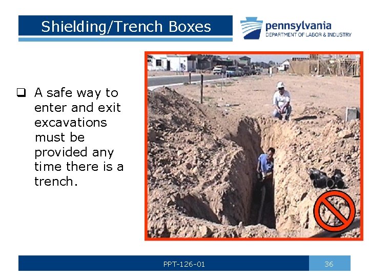 Shielding/Trench Boxes q A safe way to enter and exit excavations must be provided