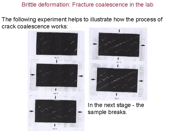 Brittle deformation: Fracture coalescence in the lab The following experiment helps to illustrate how