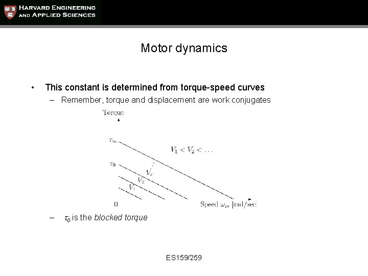 Motor dynamics • This constant is determined from torque-speed curves – Remember, torque and