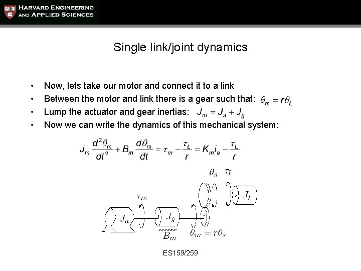 Single link/joint dynamics • • Now, lets take our motor and connect it to