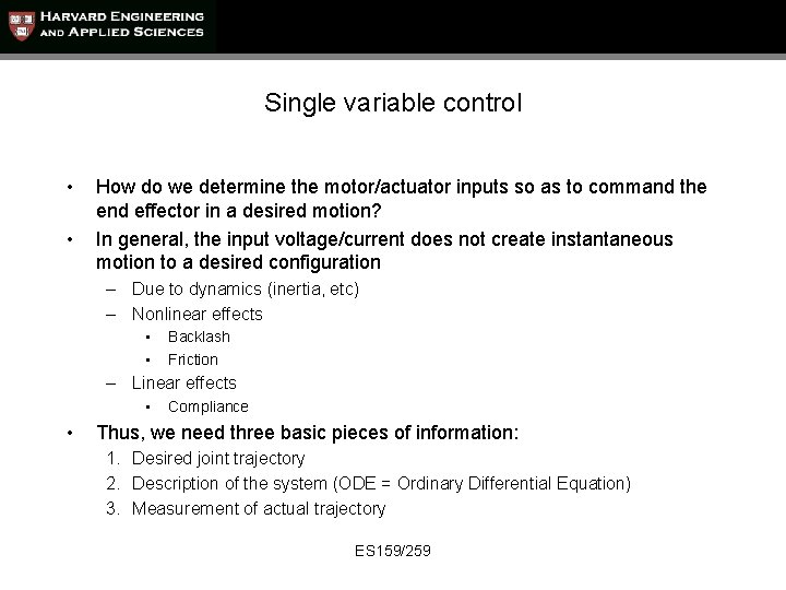 Single variable control • • How do we determine the motor/actuator inputs so as