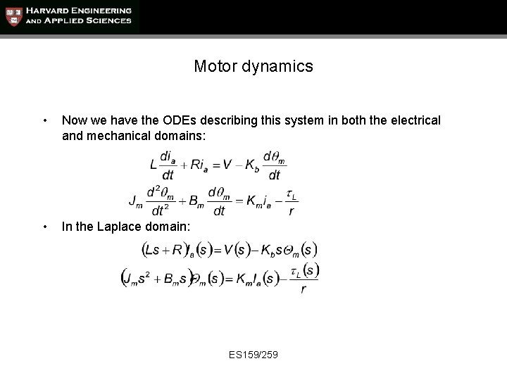 Motor dynamics • Now we have the ODEs describing this system in both the