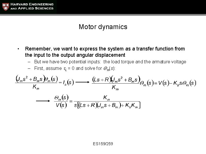 Motor dynamics • Remember, we want to express the system as a transfer function