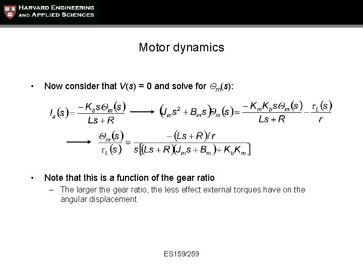 Motor dynamics • Now consider that V(s) = 0 and solve for Qm(s): •