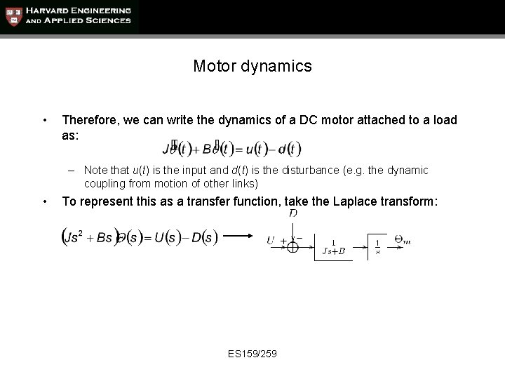 Motor dynamics • Therefore, we can write the dynamics of a DC motor attached