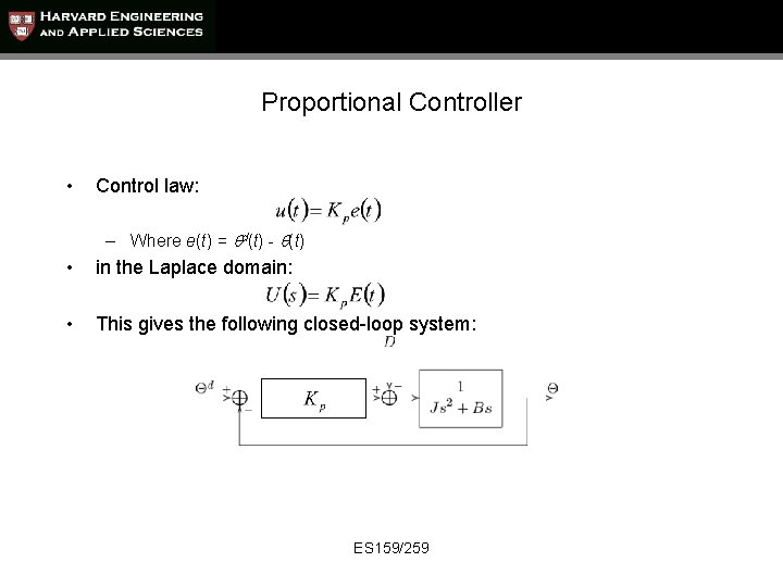 Proportional Controller • Control law: – Where e(t) = qd(t) - q(t) • in