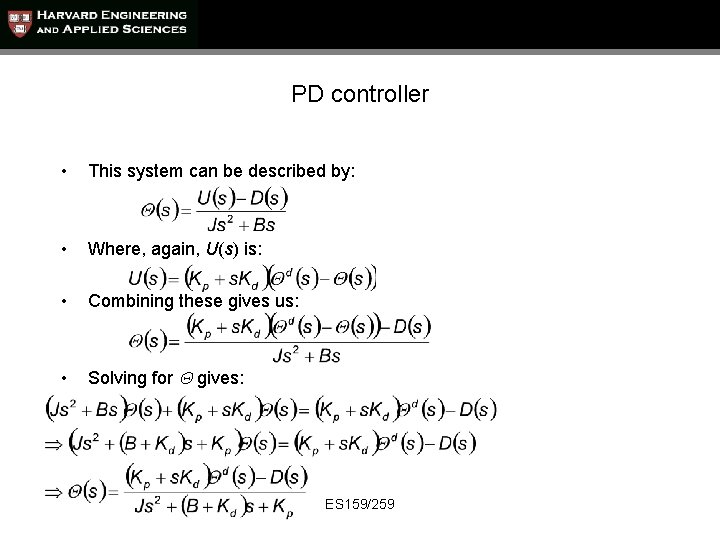 PD controller • This system can be described by: • Where, again, U(s) is: