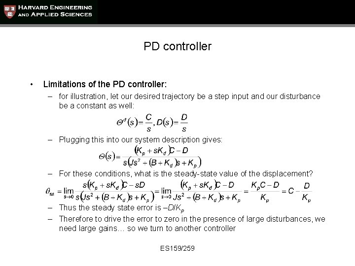 PD controller • Limitations of the PD controller: – for illustration, let our desired