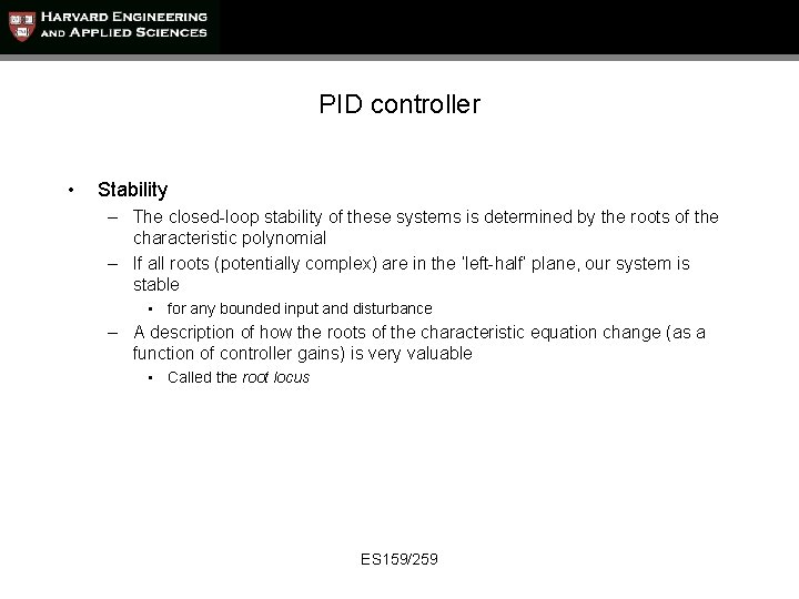 PID controller • Stability – The closed-loop stability of these systems is determined by