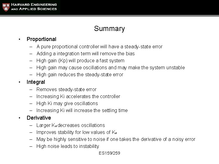 Summary • Proportional – – – • Integral – – • A pure proportional