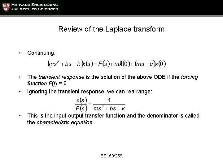 Review of the Laplace transform • Continuing: • The transient response is the solution