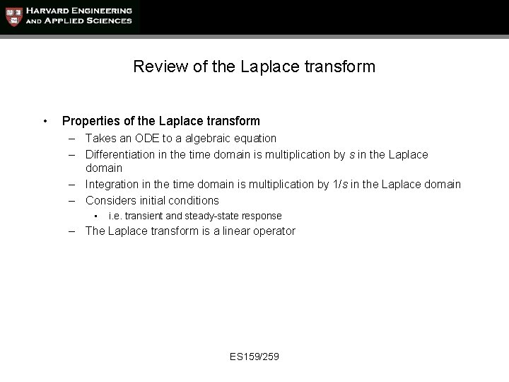 Review of the Laplace transform • Properties of the Laplace transform – Takes an