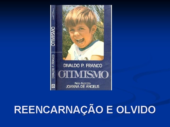 REENCARNAÇÃO E OLVIDO 