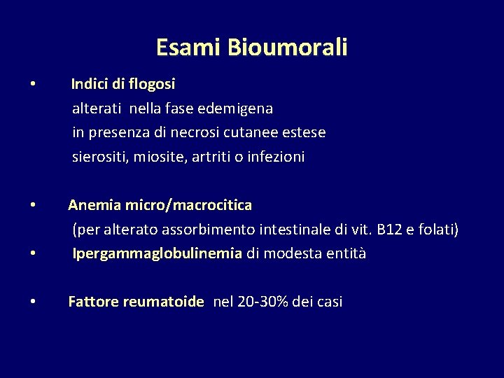Esami Bioumorali • Indici di flogosi alterati nella fase edemigena in presenza di necrosi