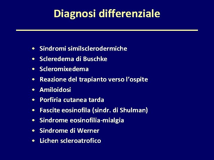 Diagnosi differenziale • • • Sindromi similsclerodermiche Scleredema di Buschke Scleromixedema Reazione del trapianto